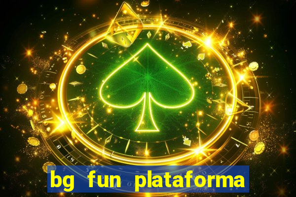 bg fun plataforma de jogos